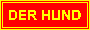DER HUND - THE DOG - LE CHIEN